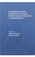 Complexity and the Experience of Values, Conflict and Compromise in Organizations