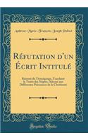 Rï¿½futation d'Un ï¿½crit Intitulï¿½: Rï¿½sumï¿½ Du Tï¿½moignage, Touchant La Traite Des Nï¿½gres, Adressï¿½ Aux Diffï¿½rentes Puissances de la Chrï¿½tientï¿½ (Classic Reprint): Rï¿½sumï¿½ Du Tï¿½moignage, Touchant La Traite Des Nï¿½gres, Adressï¿½ Aux Diffï¿½rentes Puissances de la Chrï¿½tientï¿½ (Classic Reprint)