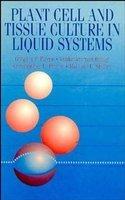 Plant Cell and Tissue Culture in Liquid Systems