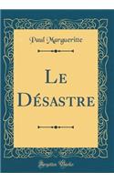 Le DÃ©sastre (Classic Reprint)