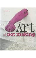 The Art of Not Making
