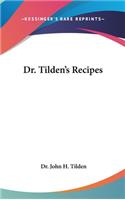 Dr. Tilden's Recipes