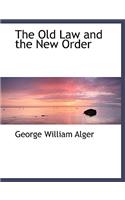 The Old Law and the New Order