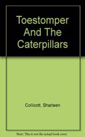 Toestomper and the Caterpillars