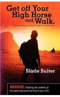 Get off Your High Horse and Walk.