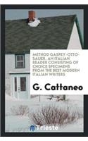 Method Gaspey-Otto-Sauer. an Italian Reader Consisting of Choice Specimens from the Best Modern Italian Writers
