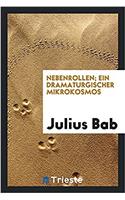 Nebenrollen; Ein Dramaturgischer Mikrokosmos