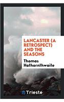 Lancaster (a retrospect) and The seasons