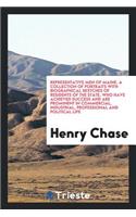 Representative Men of Maine. a Collection of Portraits with Biographical Sketches of Residents of the State, Who Have Achieved Success ... to Which Is Added the Portraits and Sketches of All the Governors Since the Formation of the State ..