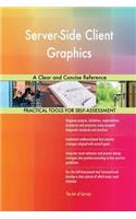 Server-Side Client Graphics A Clear and Concise Reference