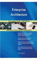 Enterprise Architecture A Complete Guide - 2019 Edition