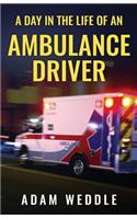 Day In The Life Of An Ambulance Driver