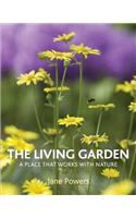 The Living Garden: A Place That Works with Nature: A Place That Works With Nature