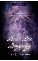 Don't Die, Dragonfly