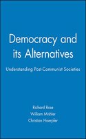 Democracy and its Alternatives - Understanding Post-Communist Societies