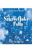 Winter: A Snowflake Falls