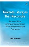 Towards Liturgies that Reconcile