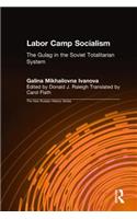 Labor Camp Socialism: The Gulag in the Soviet Totalitarian System