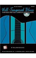 Well-Tempered Blues: 8 New Blues Tunes for Classical and Fingerstyle Guitar