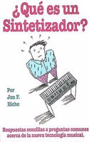 What's A Synthesizer? Que Is Un sintetizador?