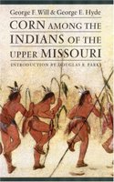 Corn Among the Indians of the Upper Missouri