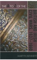 The A to Z of the British and Irish Civil Wars 1637-1660