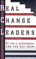 Real Change Leaders:: How You Can Create Growth and High Performance at Your Company