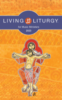 Living Liturgy(tm) for Music Ministers
