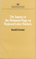 Impact of the Minimum Wage on Regional Labour Markets (AEI Studies; 310)