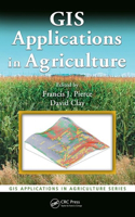 GIS Applications in Agriculture: (GIS Applications in Agriculture)