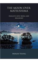 Moon Over Matsushima - Insights Into Moxa and Mugwort
