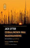 Jack Otter Odibaajimowin imaa Waaswaanibiing