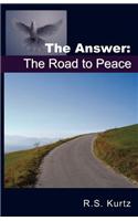 The Answer: The Road to Peace