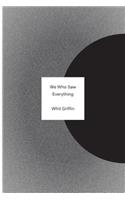We Who Saw Everything