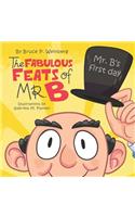 Fabulous Feats of Mr. B