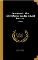 Sermons On The International Sunday-school Lessons; Volume 3