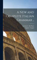 New and Complete Italian Grammar ..