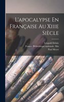 L'apocalypse En Française Au Xiiie Siècle