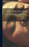 Recherches Sur Le Plexus Solaire