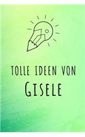 Tolle Ideen von Gisele