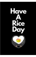 Have A Rice Day: Novelty Sushi Notebook Small Lined Notebook