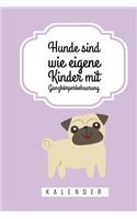 Hunde sind wie eigene Kinder: A5 Kalender 52 Wochen - Journal für Hundebesitzer - Hundeliebhaber - Geschenk - Geburtstagsgeschenk