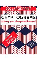 200 Large Print Cryptograms to Keep You Sharp and Focused Trump Edition: Hilarious Trump Cryptograms for the Whole Family (Trump Gifts to Improve Brain Function and Make You Smarter)