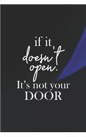 If It Doesn T Open. It S Not Your Door: Daily Success, Motivation and Everyday Inspiration For Your Best Year Ever, 365 days to more Happiness Motivational Year Long Journal / Daily Notebo