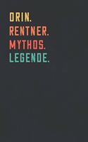 Orin. Rentner. Mythos. Legende.: Notizbuch - individuelles Ruhestand Geschenk für Notizen, Zeichnungen und Erinnerungen - liniert mit 100 Seiten