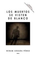 LOS MUERTOS SE VISTEN DE BLANCO
