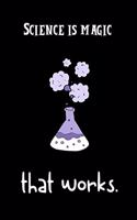 science is magic that works