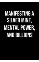 Manifesting A Silver Mine Mental Power And Billions