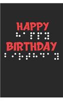 Happy Birthday: Braille-Punkte BuchstabenNotizbuch liniert DIN A5 - 120 Seiten für Notizen, Zeichnungen, Formeln - Organizer Schreibheft Planer Tagebuch