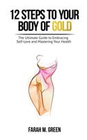 12 Steps to Your Body of Gold